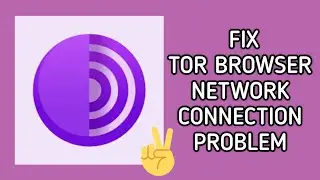 Fix Tor Browser App Network Connection (No Internet) Problem|| TECH SOLUTIONS BAR