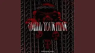 SMELL YOUR FEAR