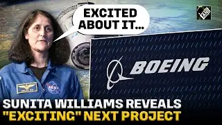 &ldquo;Excited about it&hellip;&rdquo; Sunita Williams reveals next project with Boeing after 9 months in Space