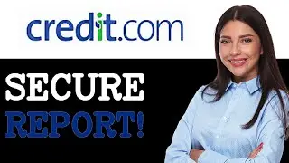 How To Secure Credit.com Free Credit Report (2025)
