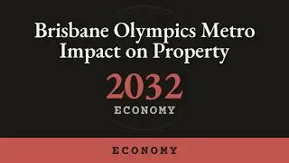 Brisbane Olympics Impact | Property Prices Set to Soar with New Infrastructure