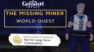 The Missing Miner || World Quest || Not for Long-Term Consumption Achievement || Genshin Impact 2.6