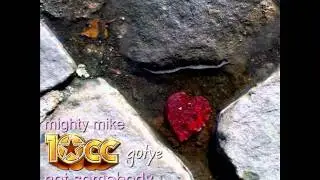 Mighty Mike - Not somebody that I used to love (10cc / Gotye)
