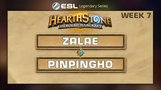 Hearthstone - Zalae vs. PinpingHo - ESL Legendary Series - Week 7
