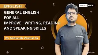 General English | Speaking Skills | Reading Skills | Writing Skills | How to Improve | PracticeMock