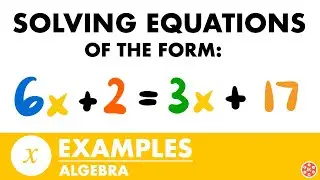 Solving Equations of the Form ax+b=cx+d Examples | Algebra - JK Math
