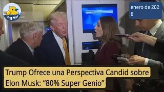 Trump Ofrece una Perspectiva Candid sobre Elon Musk: &ldquo;80% Super Genio&rdquo;