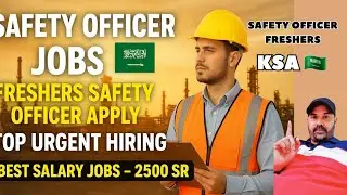 Safety officer jobs in Saudi Arabia 🇸🇦 | Freshers Jobs | Top Urgent Hiring Apply Now | Safety First 