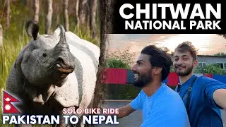 Rare One Horn Rhinos in CHITWAN NATIONAL PARK | Pakistan to Nepal Solo Bike RIde | EP 10