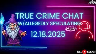 True Crime LIVE Open Panel w/ @AllegedlySpeculating  | Current Events + Holiday Hangout