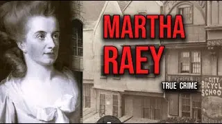 Murder Among the Elite: The Forgotten Case of Martha Raey | True Crime