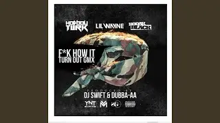 Fuck How It Turn Out (ft. Lil Wayne x Kodak)