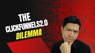 The Clickfunnels 2 0 dilemma - My Honest Thinking About Clickfunnels 2.0