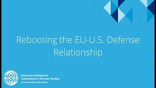 Rebooting the EU-U.S.  Defense Relationship