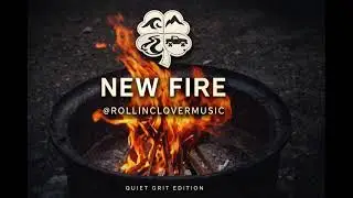 New Fire (Album 2) | Quiet Grit Edition | RollinClover Music