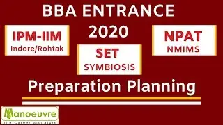 BBA ENTRANCE 2020 : IPM (IIM) I NPAT (NMIMS) I SET (SYMBIOSIS)-  PREPARATION PLANNING
