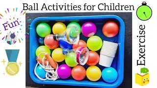 Ball Activities for Children |part 1|Fun learning and Exercise for Children| motor skills activities