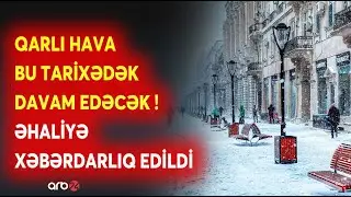 Bakıya qar yağışı BU TARİXƏDƏK DAVAM EDƏCƏK: Hava ilə bağlı əhaliyə XƏBƏRDARLIQ EDİLDİ - DETALLAR