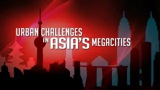 Urban Challenges In Asia&rsquo;s Megacities | Perspectives | Channel NewsAsia