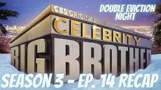 Celebrity Big Brother 3 | DOUBLE EVICTION Night Recap  (Ep.14) #BBCeleb3 #CBBUS3 #BigBrother