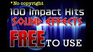 No copyright 100 Impact Hits Sound Effects