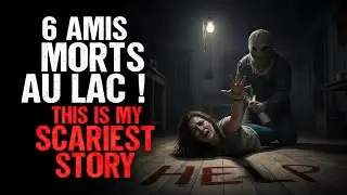 SIX SONT ALL&Eacute;S &Agrave; LA MAISON DU LAC&hellip; SEUL, JE SUIS REVENU. HISTOIRES D&rsquo;HORREUR