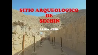 Sitio Arqueol&oacute;gico de Sech&iacute;n en Casma