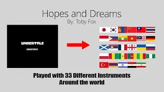 Hopes and Dreams Played with 33 Different Instruments Around the World