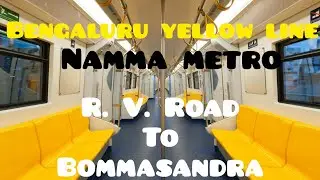 R.V. road to bommasandra yellow line | bengaluru namma metro | yellow line metro |