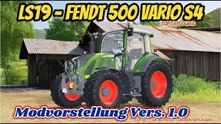 LS19/FS19 🚜 FENDT 500 VARIO S4 DA MOIHOFA [ Vers. 1.0] Modvorstellung
