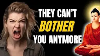 They Can’t Upset You Anymore – Buddhist Secrets to Emotional Peace