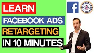 Advanced Facebook Retargeting Ads Made Easy Step-By-Step  - Copy These Proven Campaigns