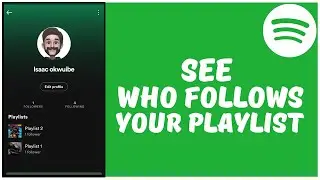 How To See Who Follows Your Playlist On Spotify