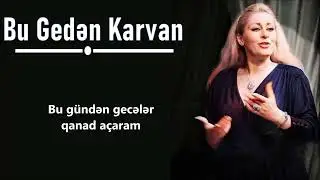 İlhamə Quliyeva - Bu Gedən Karvan (Lyrics)