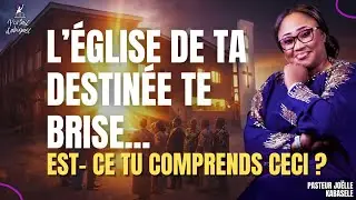 L’ÉGLISE DE TA DESTINÉE TE BRISE, EST-CE TU COMPRENDS CECI ? 🔥 | Past. Joelle Kabasele