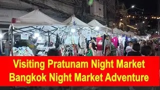 Is Pratunam Night Market Worth Visiting? | Bangkok Night Market First Time