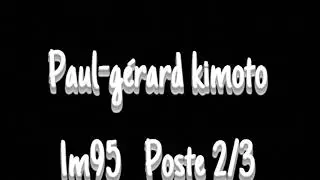 Paul-G&eacute;rard Kimoto highlights