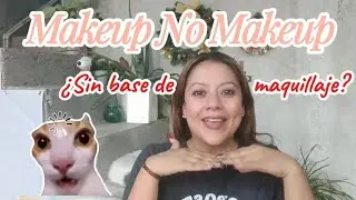 ✨ Mi primer tutorial: Makeup No Makeup ✨