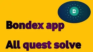 Bondex app quest solve || listing soon || airdrop 2024|| watch full video