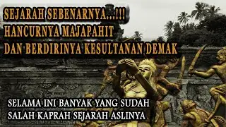 Sejarah Hancurnya Majapahit dan Berdirinya Kesultanan Demak ( Episode - 03 )