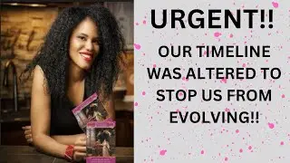 URGENT!! OUR TIMELINE WAS ALTERED TO STOP US FROM EVOLVING!! #timelines #timelineshifts