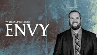 Who Can Stand Before Envy - Pastor Aaron Thompson