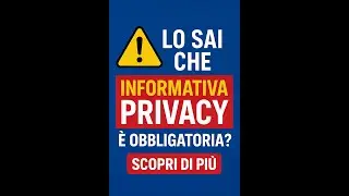 Informativa Privacy GDPR: obbligo o scelta? Ecco cosa devi sapere!
