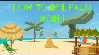 Lumber Tycoon 2: How To Get Palm Wood.  Coldblooded2021