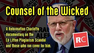 Counsel of the Wicked: Mini-Documentary on Ed Litton's Plagiarism Scandal