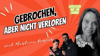 Gebrochen, aber nicht verloren - mit Martina Karner