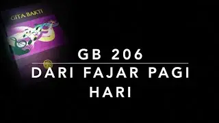 GB 206 Dari Fajar Pagi Hari (In Thanksgiving, Let us Praise Him) - Gita Bakti