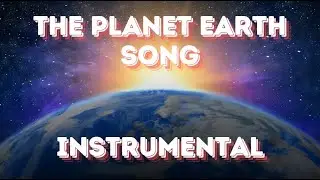 🌍 The Planet Earth Song INSTRUMENTAL 🌍 | Music to Study By! | Silly School Songs