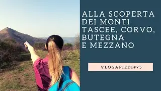 75. Alla scoperta dei monti Tascee, Corvo, Butegna e Mezzano