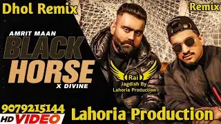 Black Horse (Dhol Remix) Amrit Maan Ft Rai Jagdish By Lahoria Production New Punjabi Song Remix 2023
